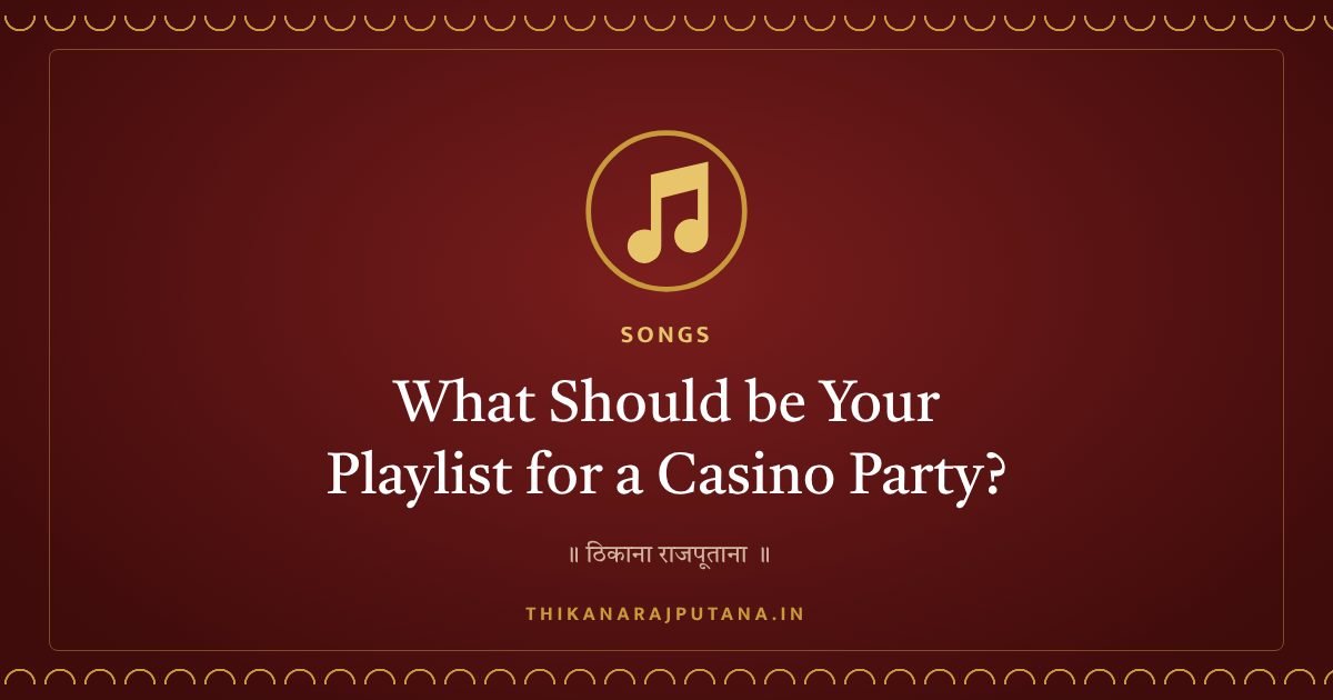 What Should be Your Playlist for a Casino Party?